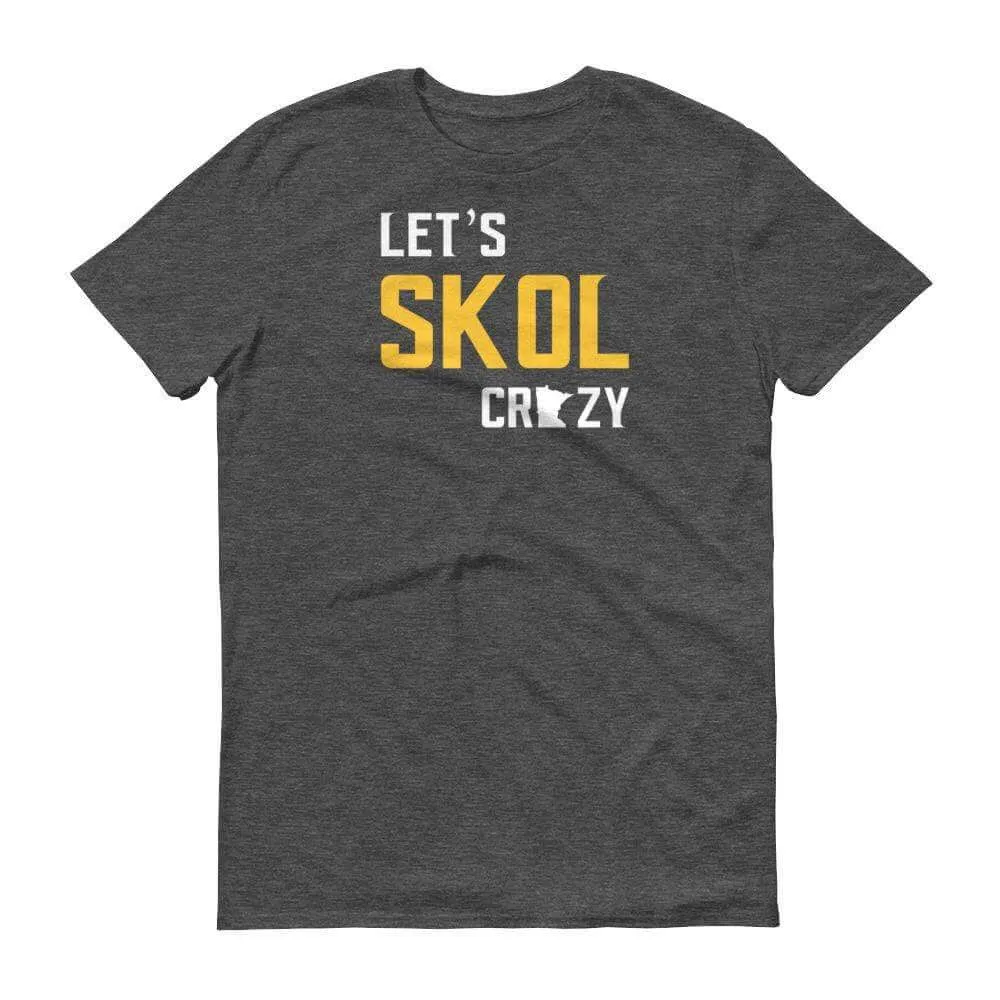 Let's Skol Crazy Minnesota Vikings Men's/Unisex T-Shirt